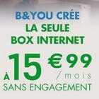B&You : une box Internet à 15,99€/mois, mais pas pour tout le monde