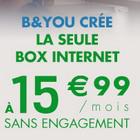 B&You : une box Internet à 15,99€/mois, mais pas pour tout le monde